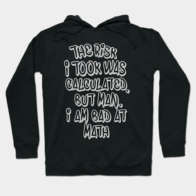 I am bad at math Hoodie by naraka